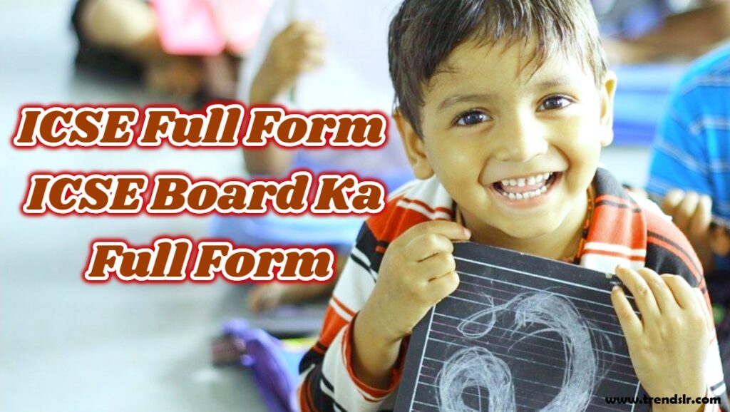 ICSE Full Form - ICSE Board Ka Full Form