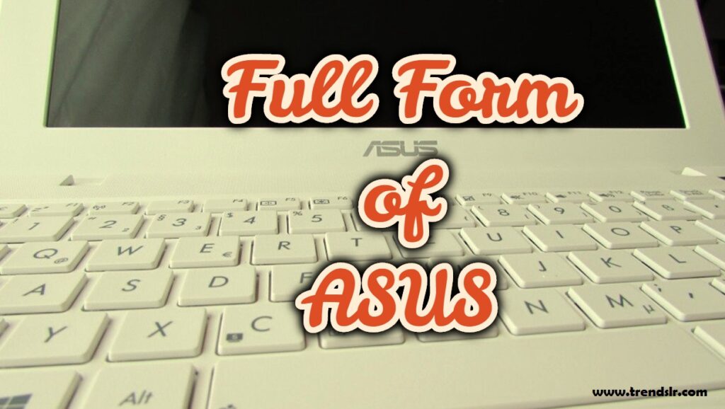 Full Form of ASUS