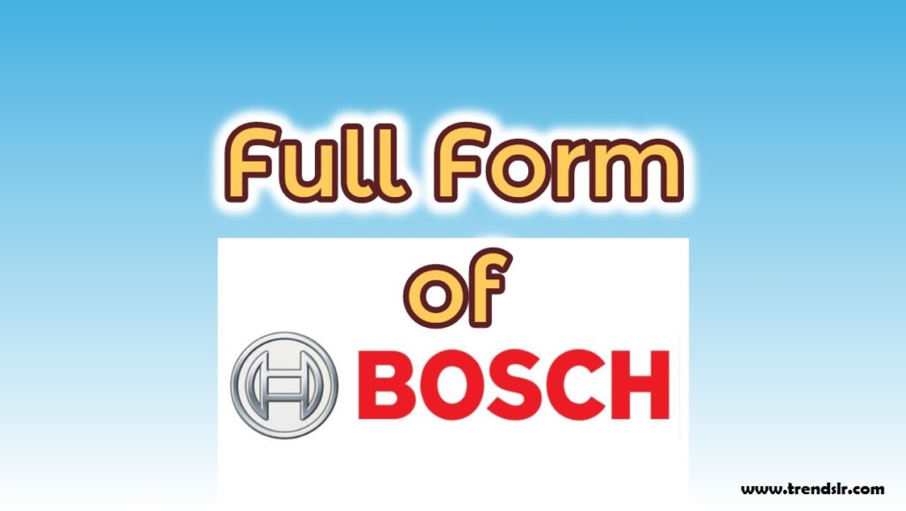 Full Form of BOSCH