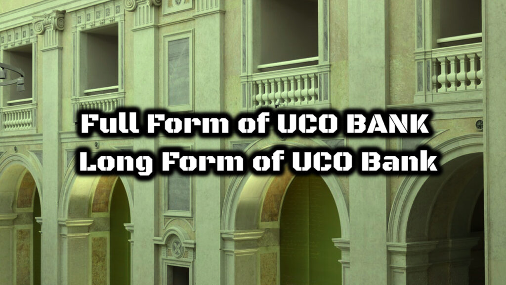 Full Form of UCO BANK - Long Form of UCO Bank