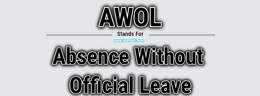 Full Form of AWOL