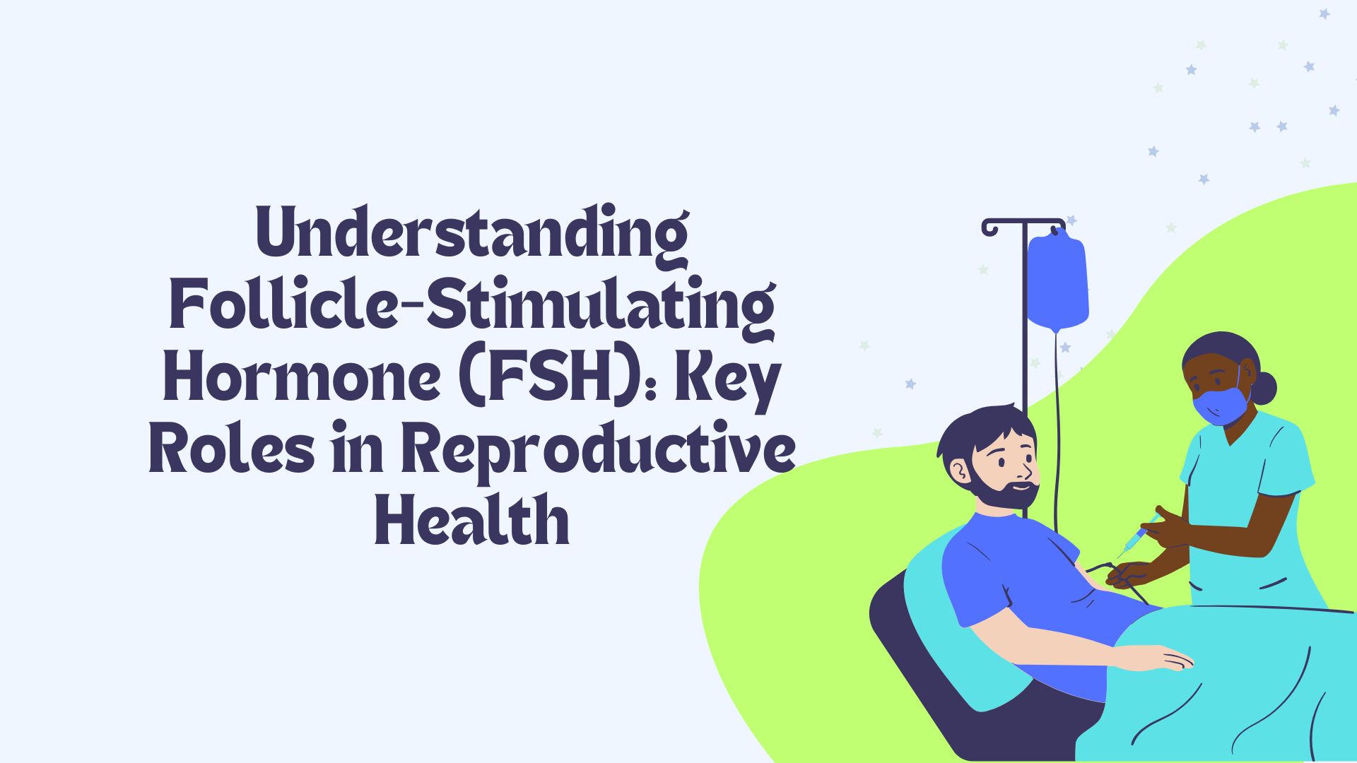 Understanding FSH and Full Form: Key Roles in Reproductive Health ...